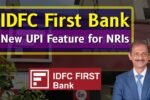 IDFC First Bank’s New UPI Feature for NRIs