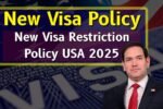 New Visa Restriction Policy USA 2025