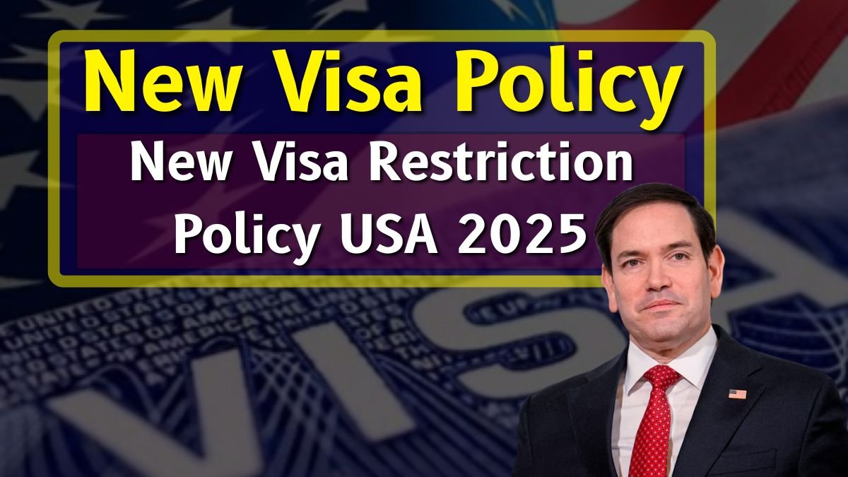 New Visa Restriction Policy USA 2025