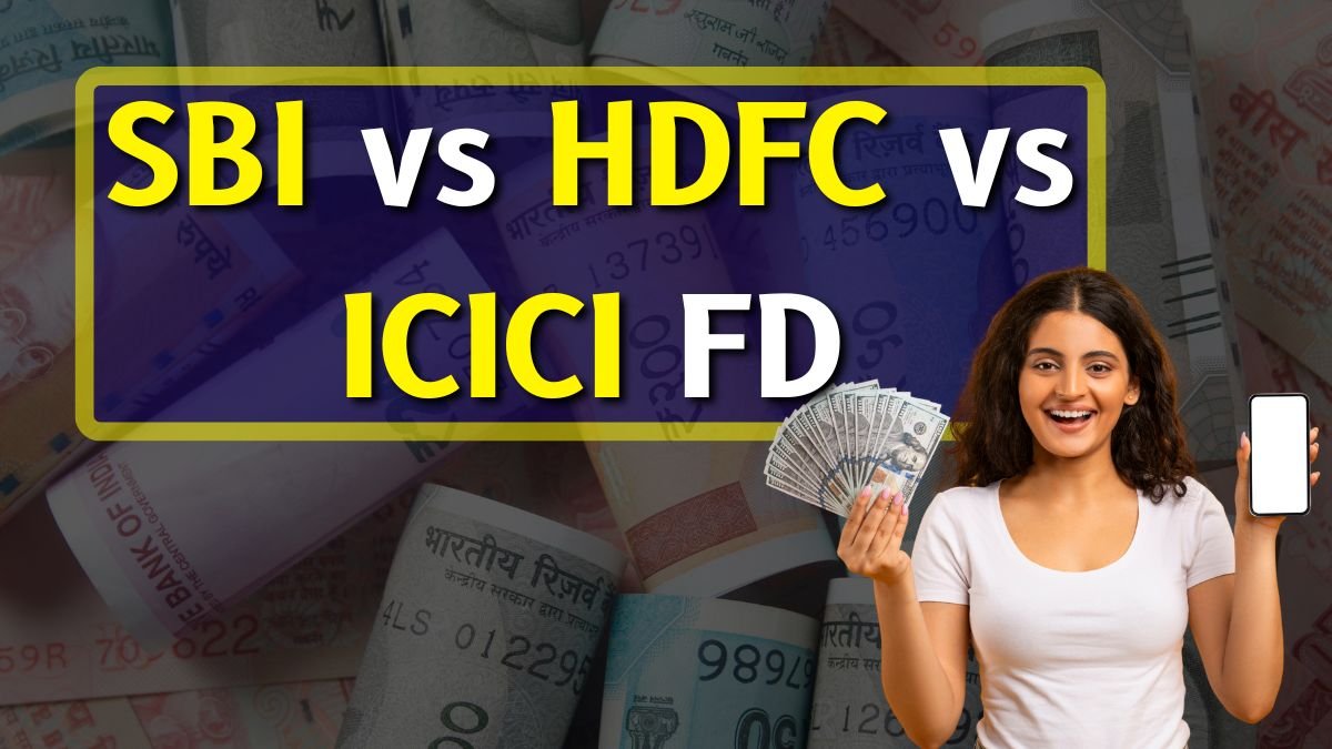 SBI vs HDFC vs ICICI FD
